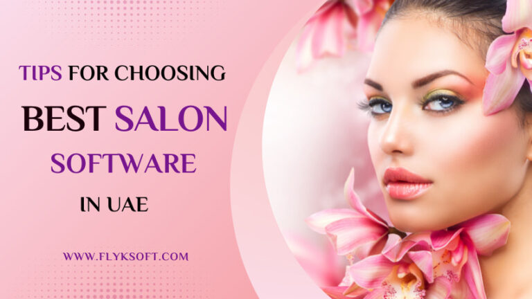 Tips for choosing best salon software in UAE