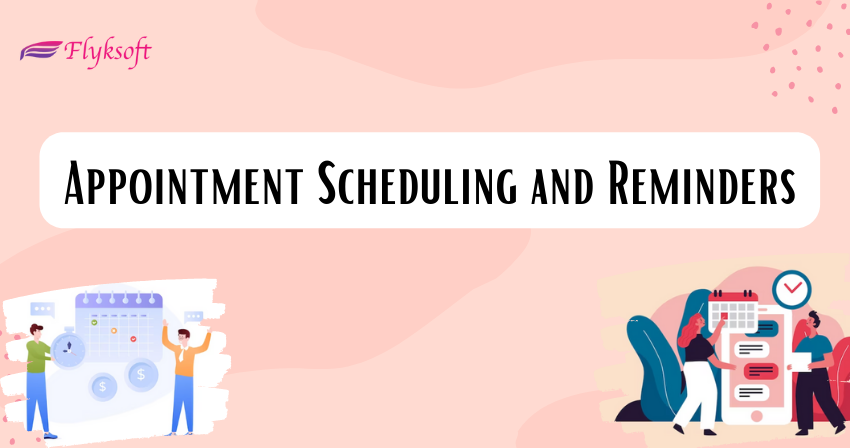 appointment scheduling and reminders