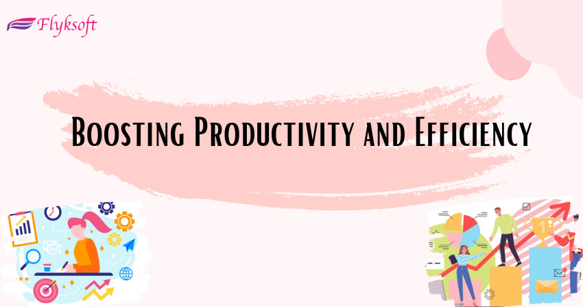 boosting productivity and efficiency
