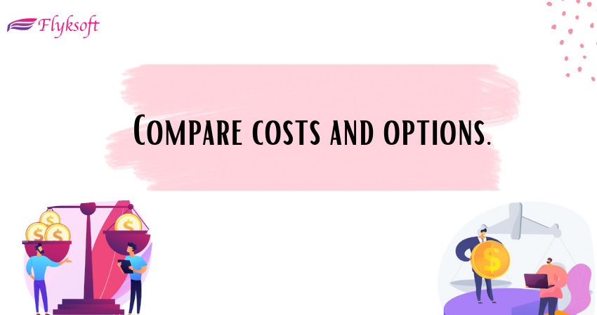 compare costs and options