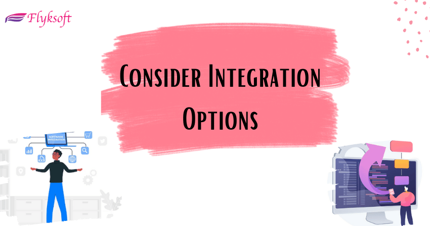 consider integration options