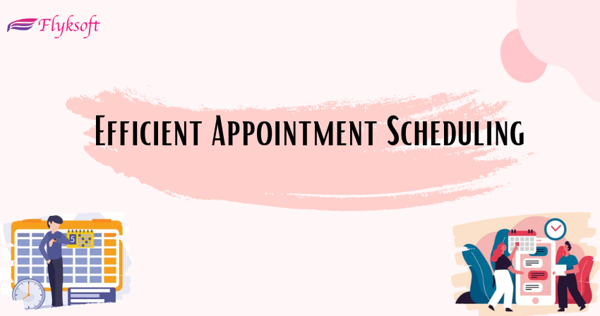 efficient appointment scheduling