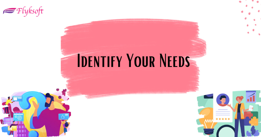 identify your needs