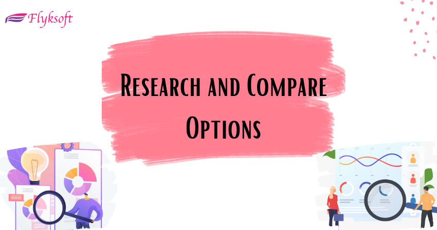 research and compare options