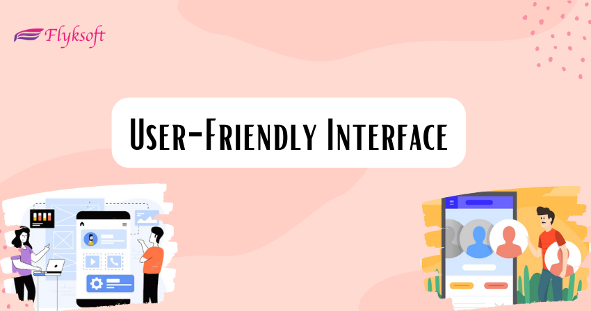 user-friendly interface