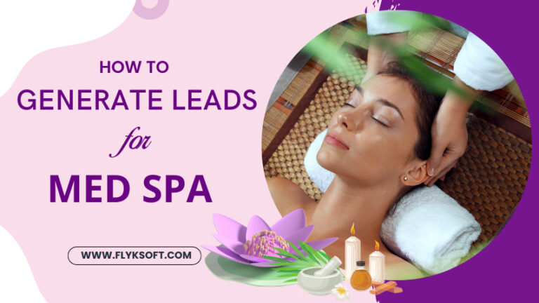 How to Generate Leads For Med Spa