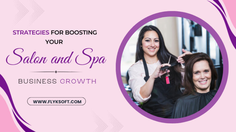 Strategies for Boosting Your Salon and Spa Business Growth