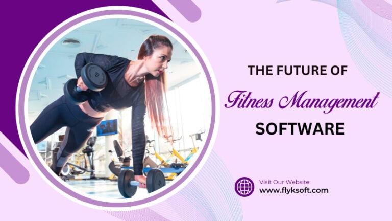 The Future of Fitness Management Software