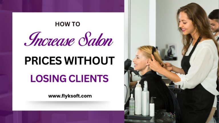 How to Increase Salon Prices Without Losing Clients