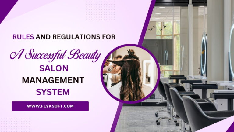 Rules and Regulations for a Successful Beauty Salon Management System